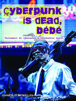 cover image of Cyberpunk is dead, bébé